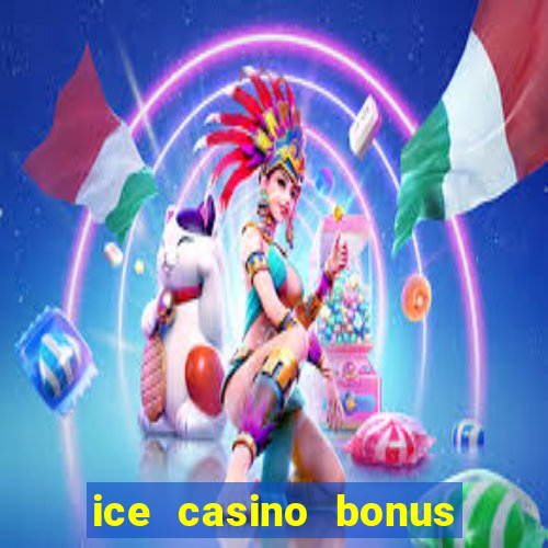 ice casino bonus 25 euro